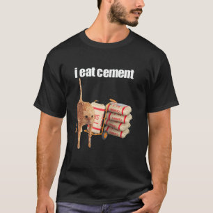 Ich esse Zement Verfluchte Katze Lustig Seltsam Sp T-Shirt