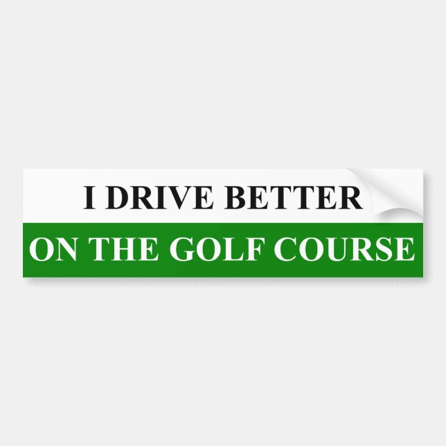 Ich fahre besser auf den Golf-Kurs-Autoaufkleber Autoaufkleber (Vorne)