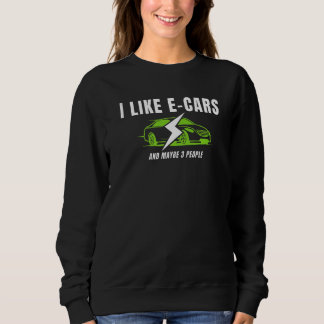 Ich fahre ein Elektroauto, das Sie sind Begrüßungs Sweatshirt