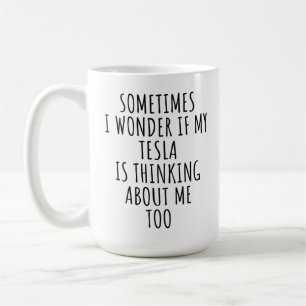 Ich Fahre Ein Tesla, Mein Tesla Denkt An Mich Kaffeetasse