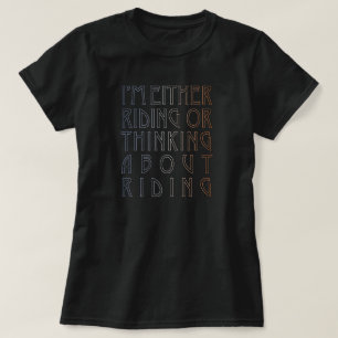 "Ich fahre entweder, oder..." Reittier-T-Shirt T-Shirt