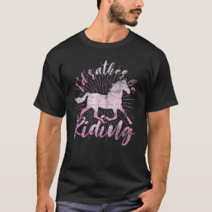 Ich fahre lieber Reitpferd T-Shirt