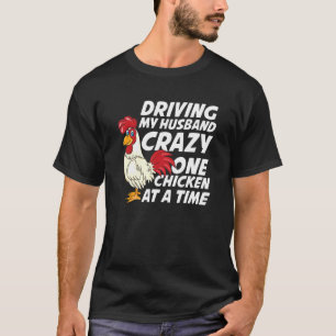 Ich fahre mein Ehemann Crazy ein Huhn nach dem and T-Shirt