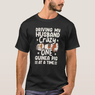 Ich fahre mein Ehemann verrückt, eine Guinea Schwe T-Shirt