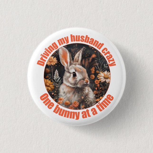 Ich fahre mein Ehemann verrückt... Kaninchen Button (Vorderseite)