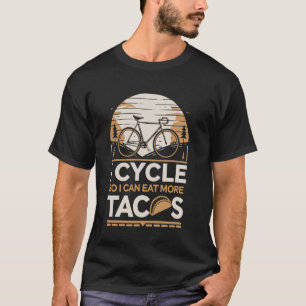 Ich fahre mit dem Fahrrad, um mehr Tacos-Radfahrer T-Shirt
