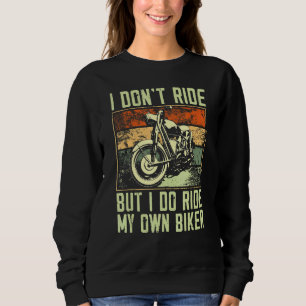 Ich fahre nicht, aber ich fahre mit meinem eigenen sweatshirt