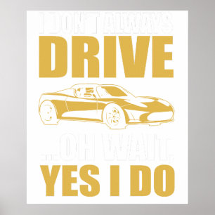 Ich fahre nicht immer, oh warte, doch ich fahre TE Poster