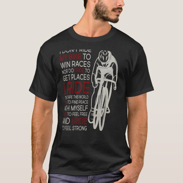 Ich fahre nicht mit meinem Fahrrad, um Rennen 1 zu T-Shirt (Vorderseite)