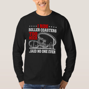 Ich fahre Roller Untersetzer zu viel... sagte nie T-Shirt