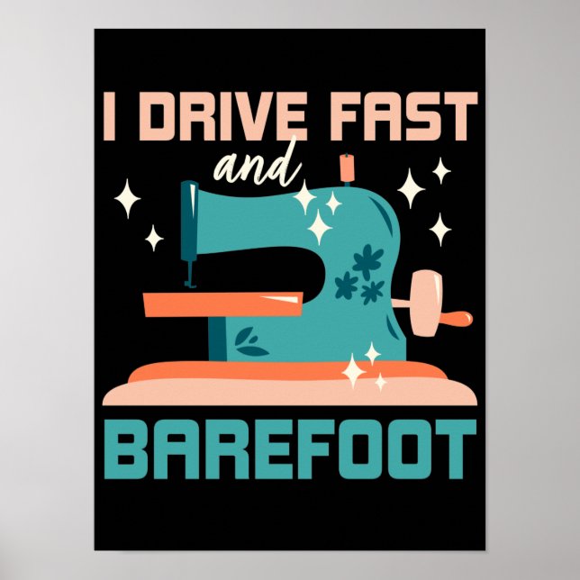 Ich fahre schnell und barfuß, Geschenknähte Poster (Vorne)