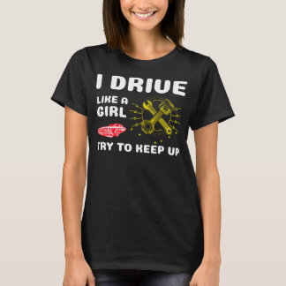 Ich fahre wie ein Mädchen, versuche Schritt zu hal T-Shirt
