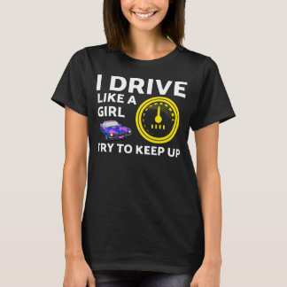Ich fahre wie ein Mädchen, versuche Schritt zu hal T-Shirt