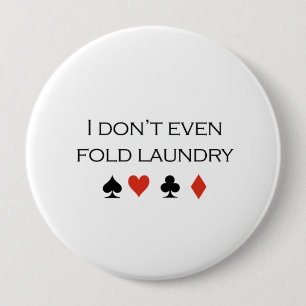 Ich falte nicht einmal Wäscherei T - Shirt Button