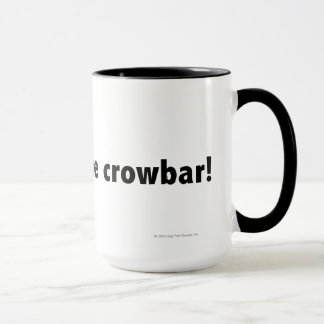 Ich fand die Brechstange! Schwarzes Tasse