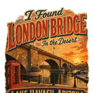 Ich fand die London Bridge in der Wüste T-Shirt