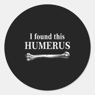 Ich fand diese Humerus Funny Bones Anatomie Runder Aufkleber