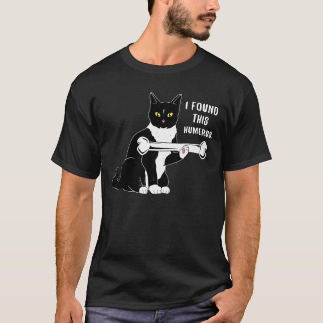 Ich fand diese Humeruskatze oder Kätzchen, humorvo T-Shirt (Vorderseite)