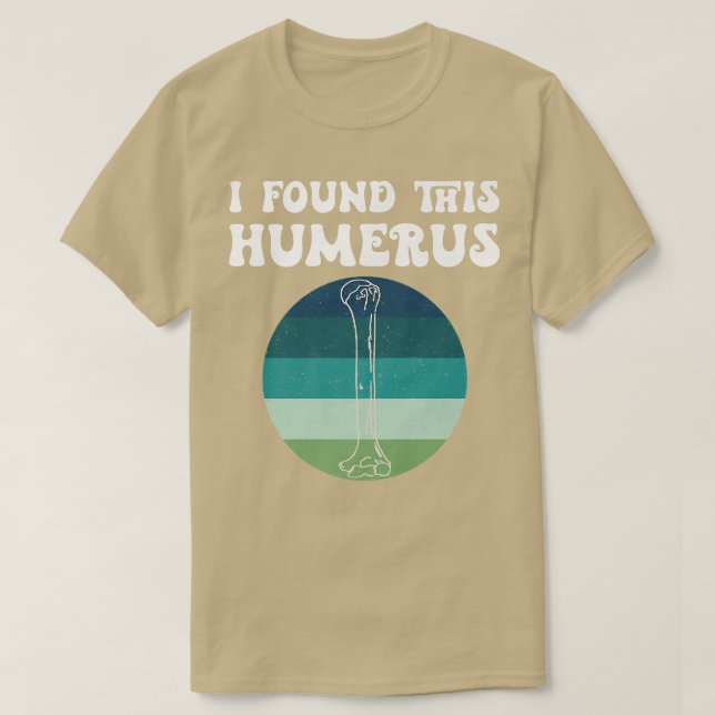 Ich fand diesen humerus alten Skeletton Knochen Va T-Shirt (Design vorne)
