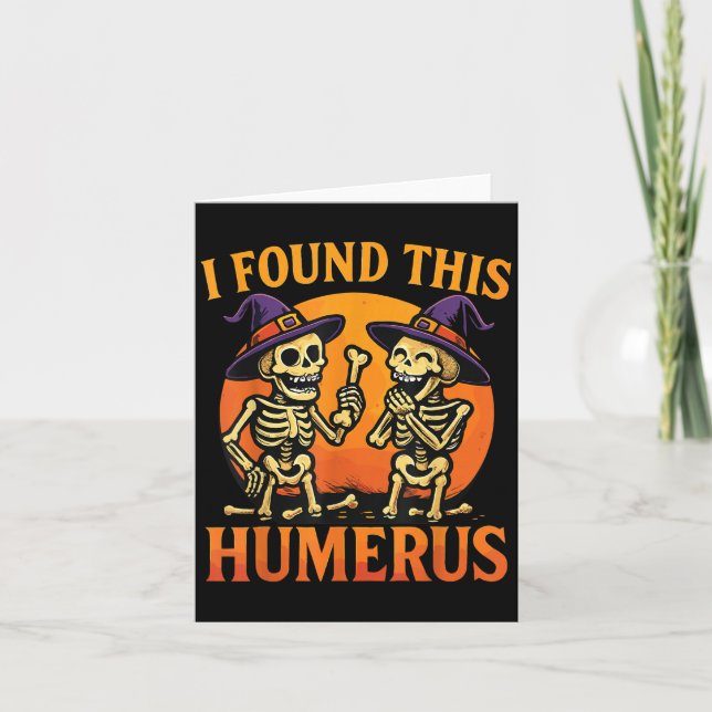 Ich fand diesen humerus Halloween-Skelett-Witz  Karte (Vorderseite)