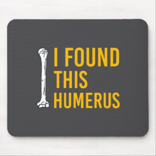 Ich fand diesen Humerus-Hund mit Knochen lustig Mousepad