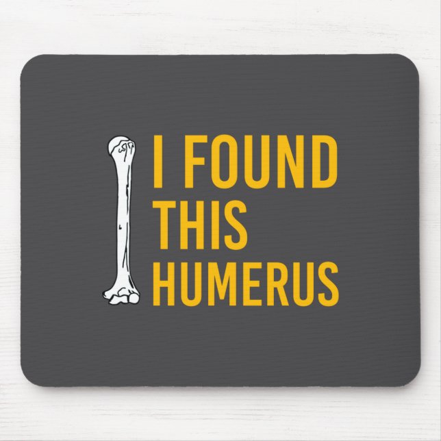 Ich fand diesen Humerus-Hund mit Knochen lustig  Mousepad (Vorne)