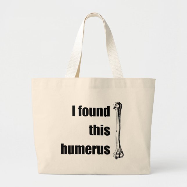 Ich fand diesen Humerus Jumbo Stoffbeutel (Vorne)