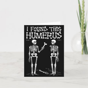 Ich fand diesen Humerus lustig Halloween-Skelett Karte
