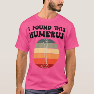 Ich fand diesen Humerus Vater Joke Fathers Day Leg T-Shirt