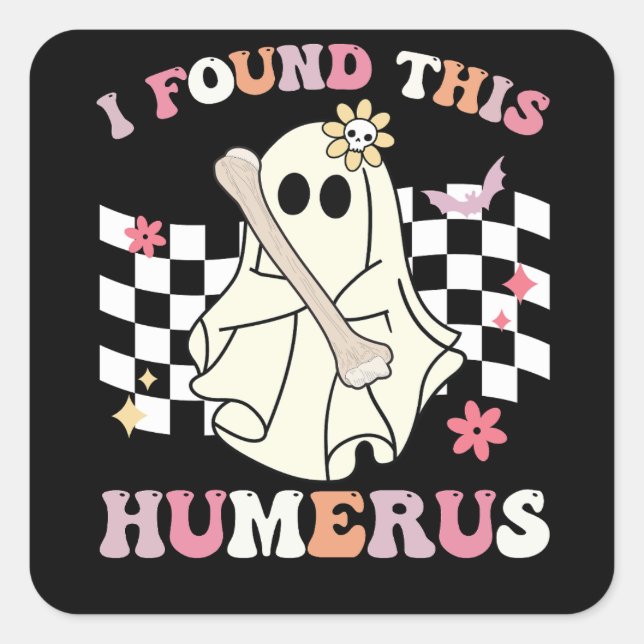 Ich fand dieses Humerus Halloween Ghost Skelett Quadratischer Aufkleber (Vorderseite)