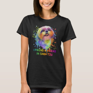 Ich fand einen Freund in Shih Tzu Dog Mama Spaß Pe T-Shirt