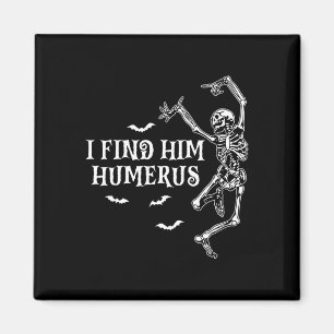 Ich fand ihn Humerus Gothic Halloween Paare Match Magnet