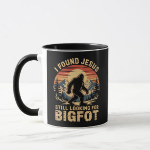 Ich fand Jesus und suche immer noch Bigfoot Tasse
