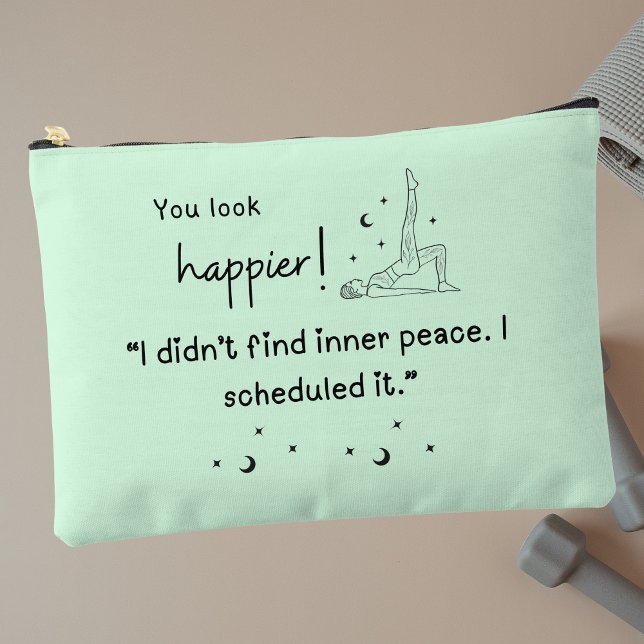 Ich fand keinen inneren Frieden. Ich habe es gepla Zubehörtasche (You look happier! "I didn't find inner peace, I scheduled it" accessory pouch.)