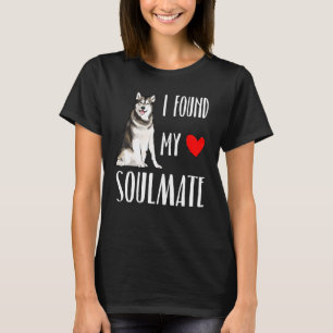 Ich fand meine Seelenverwandte Alaskan Malamute Do T-Shirt