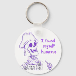 Ich fand mich selbst Humerus - Funny Skeleton Pun Schlüsselanhänger