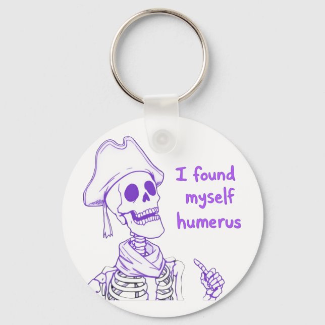 Ich fand mich selbst Humerus - Funny Skeleton Pun Schlüsselanhänger (Vorderseite)