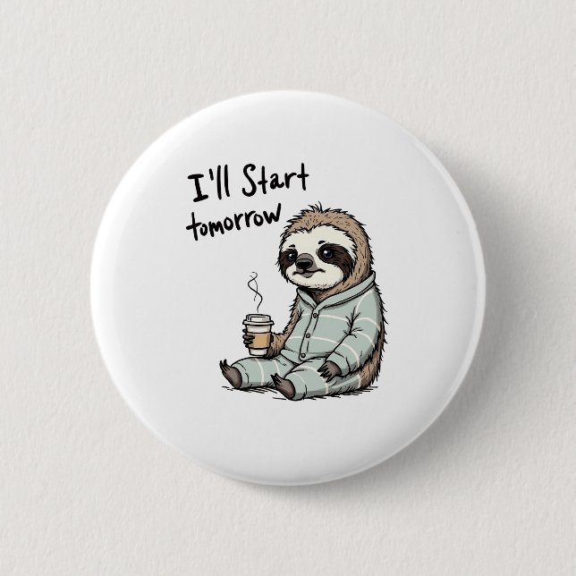 Ich fange morgen an Funny Sloth Animal Button (Vorderseite)