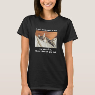 Ich fange nicht immer eine Maus Katzen-Meme Haust T-Shirt