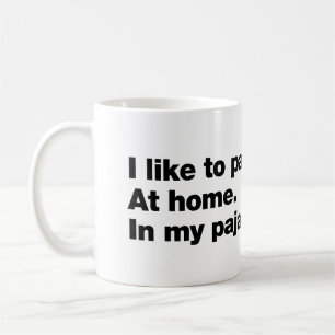 Ich feiere gerne Party. Zu Hause. In meinem Schlaf Kaffeetasse
