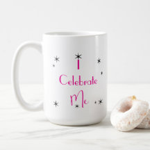 Ich feiere mich Kaffeetasse - Frauenfeier