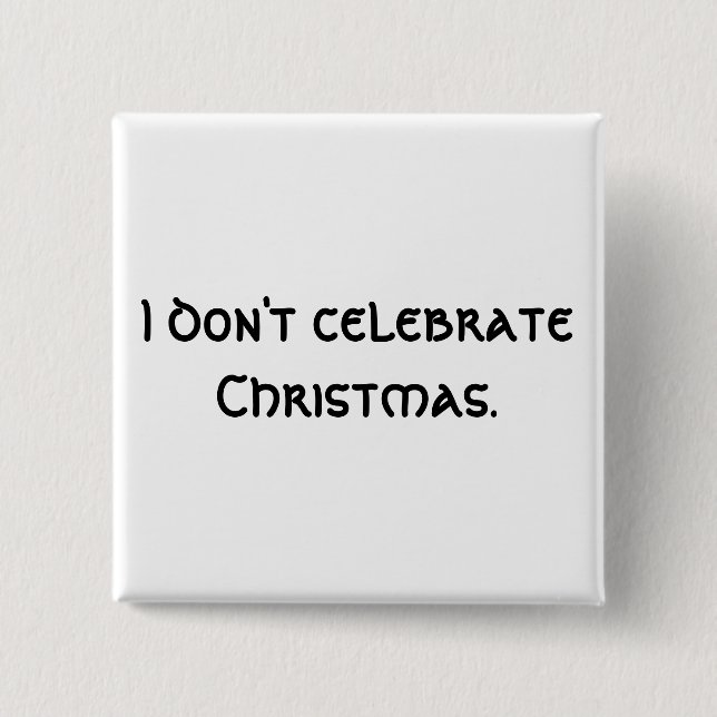 Ich feiere nicht Weihnachten Button (Vorderseite)