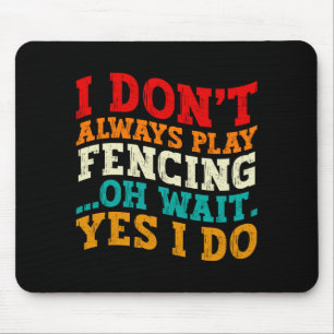 Ich fichte nicht immer Oh doch ich fechte lustig Mousepad