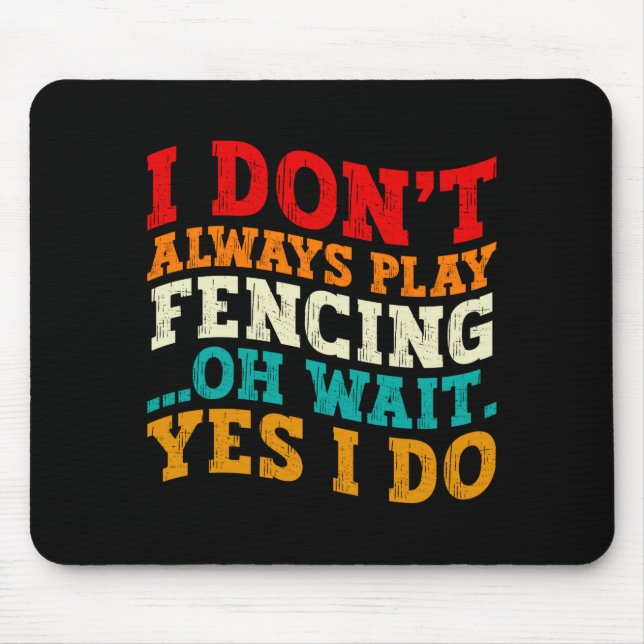 Ich fichte nicht immer Oh doch ich fechte lustig  Mousepad (Vorne)