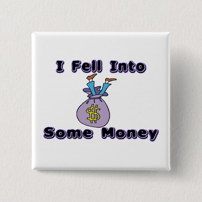 Ich fiel in etwas Geld Button (Vorderseite)