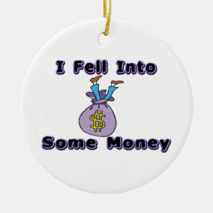 Ich fiel in etwas Geld Keramikornament