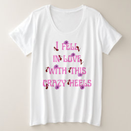 Ich fiel in Liebe mit diesem verrückten Slogan der Große Größe T-Shirt