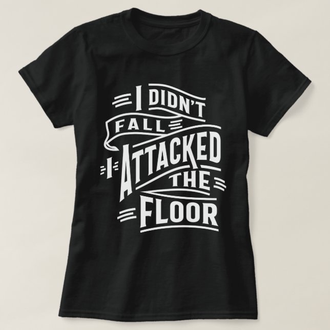Ich fiel nicht, als ich den Boden angriff T-Shirt (Design vorne)