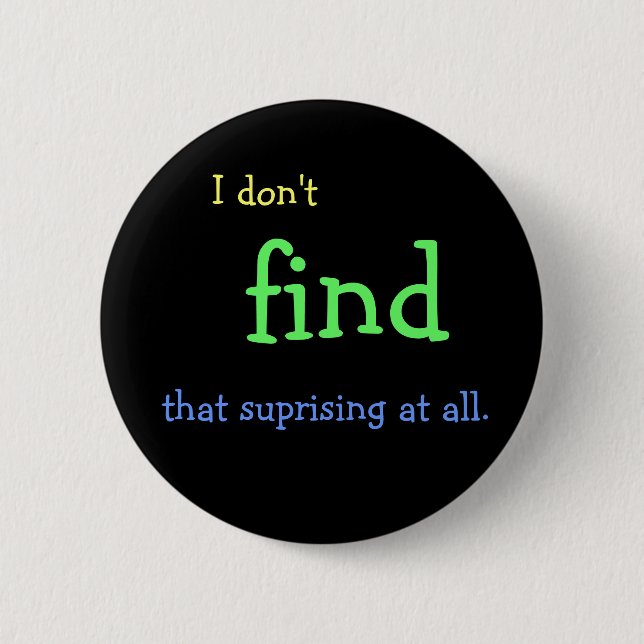 Ich FINDE den nicht überraschend überhaupt. Button (Vorderseite)