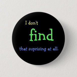 Ich FINDE den nicht überraschend überhaupt. Button